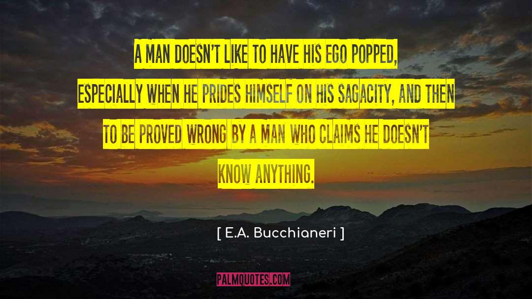 Sagacity quotes by E.A. Bucchianeri