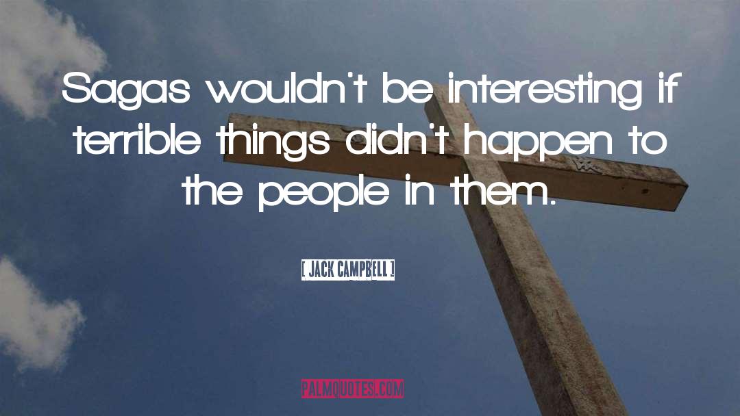 Sagas quotes by Jack Campbell