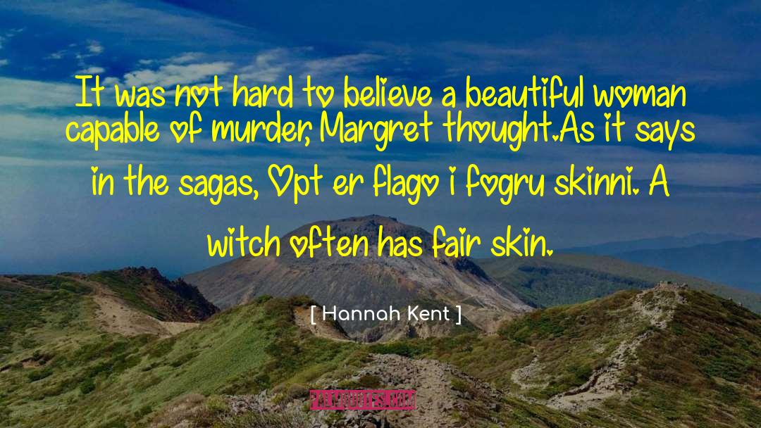Sagas quotes by Hannah Kent