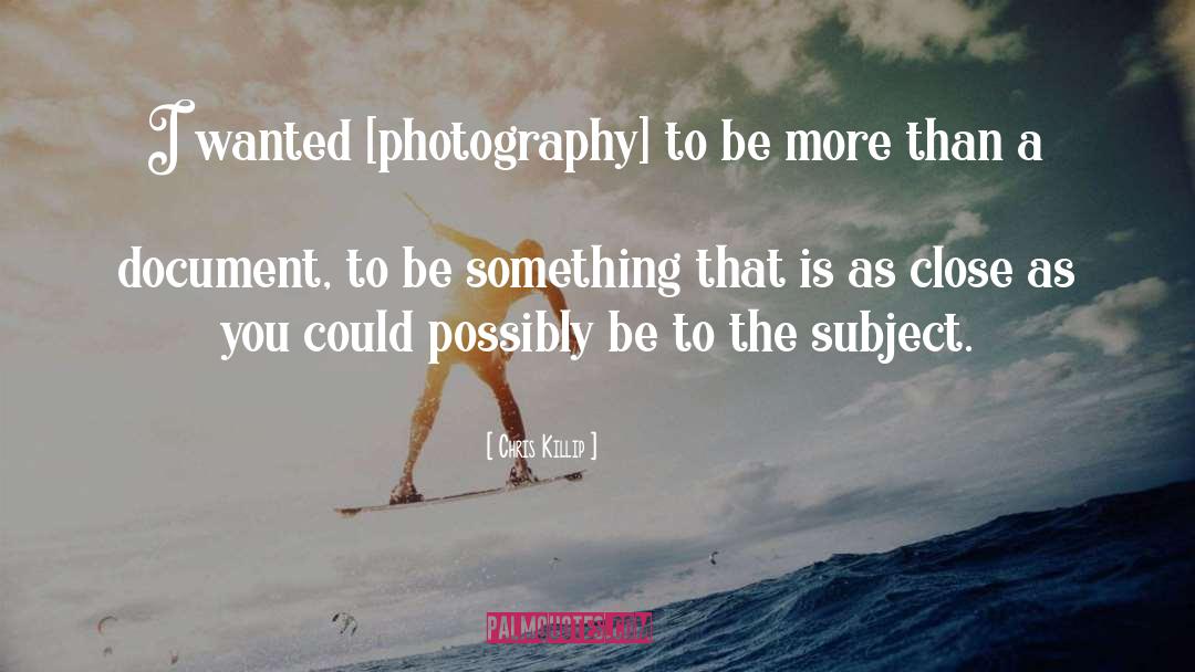 Sagherian Photography quotes by Chris Killip