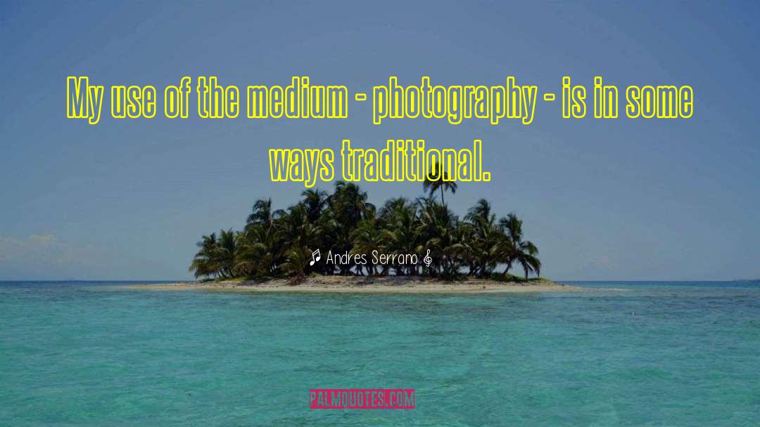 Sagherian Photography quotes by Andres Serrano