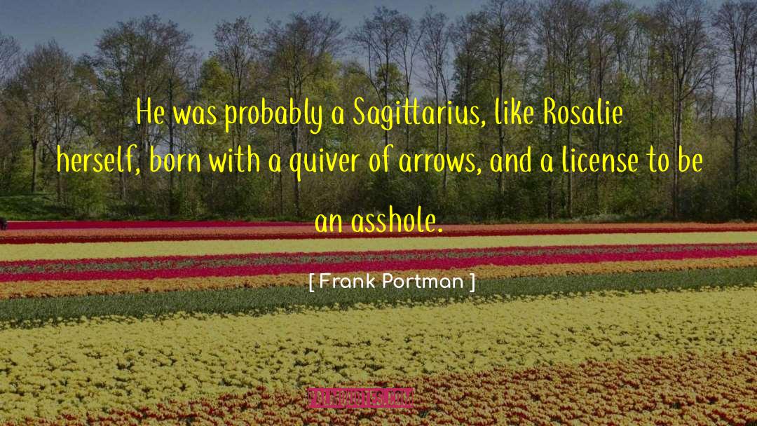 Sagittarius quotes by Frank Portman