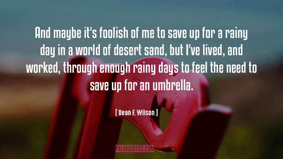 Sahara Desert quotes by Dean F. Wilson