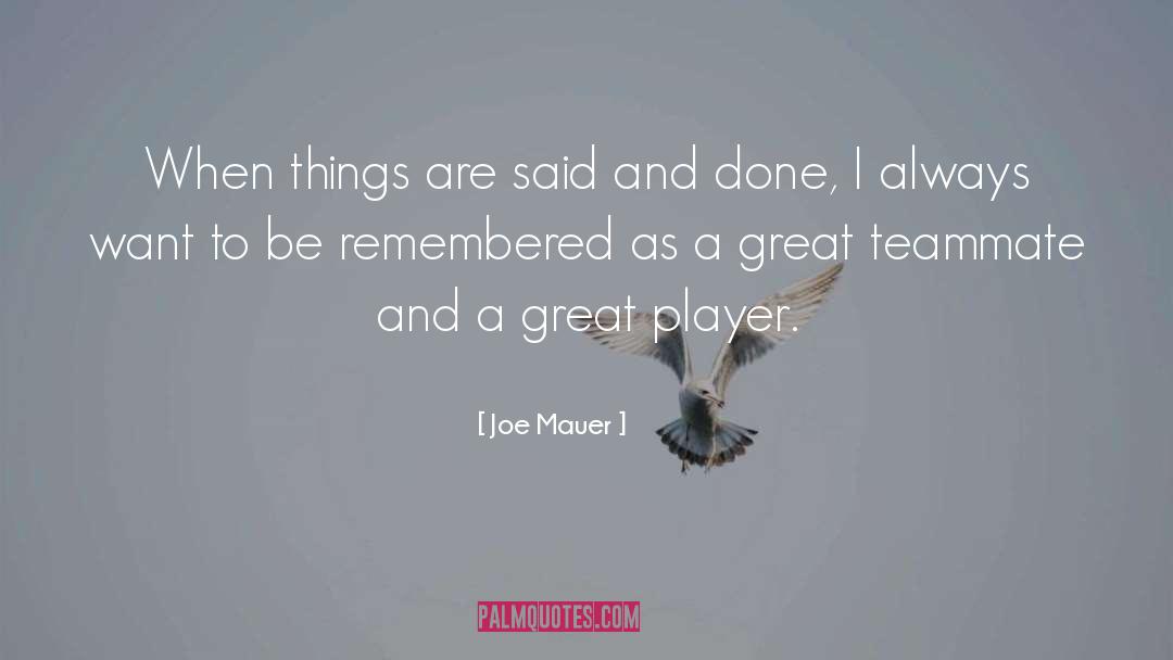 Said And Done quotes by Joe Mauer