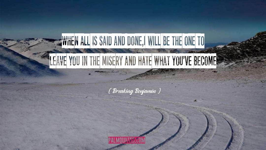 Said And Done quotes by Breaking Benjamin