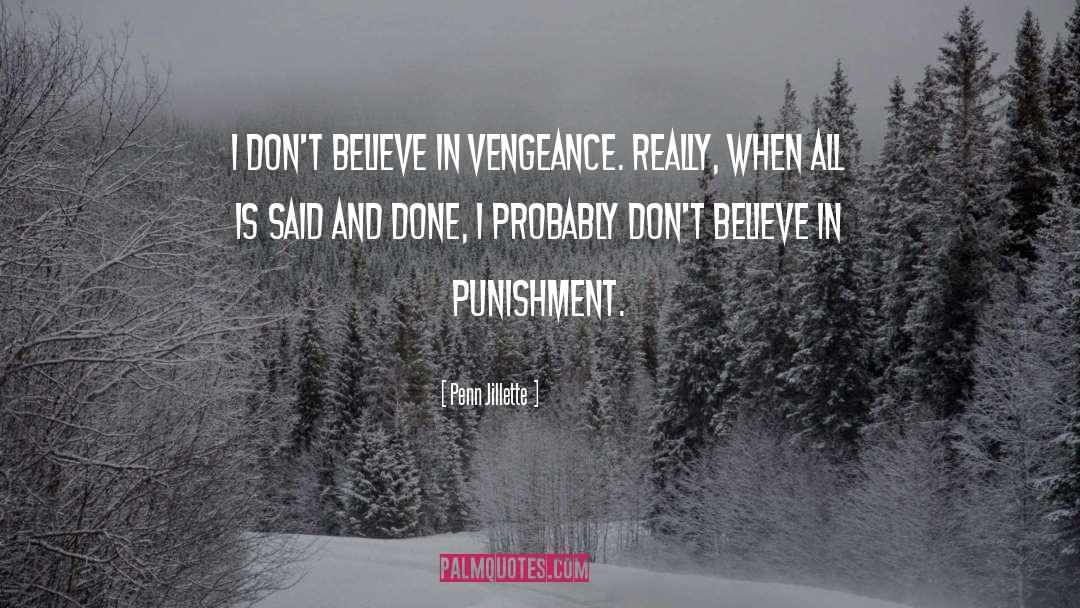 Said And Done quotes by Penn Jillette