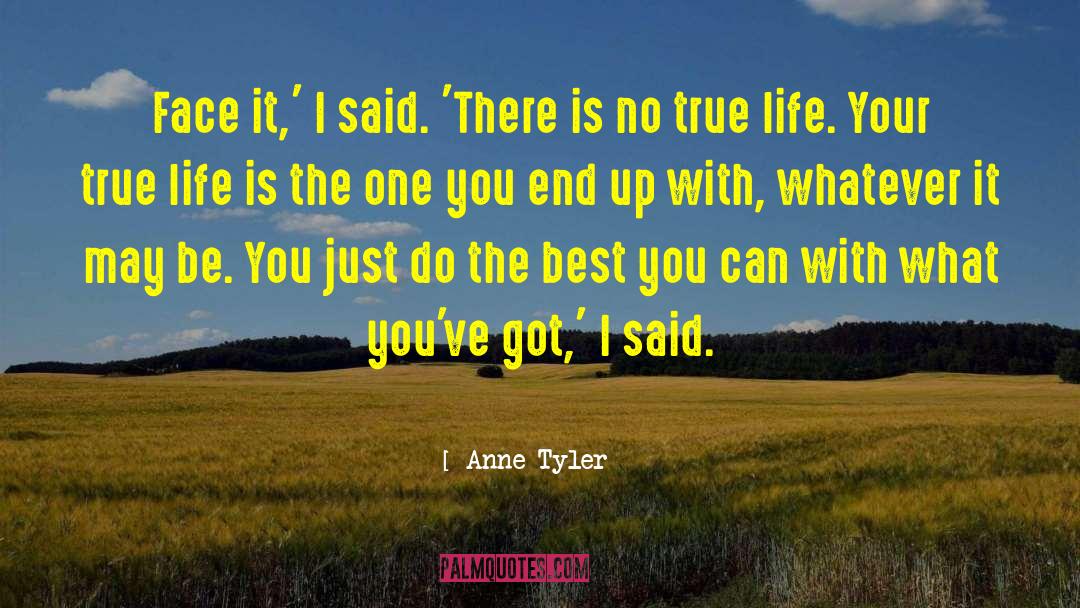 Said Life quotes by Anne Tyler