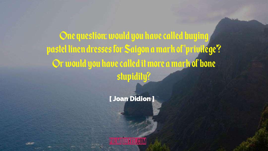 Saigon quotes by Joan Didion