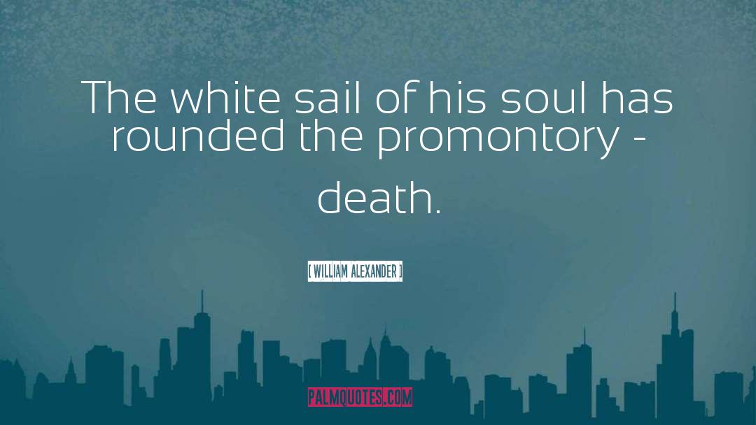 Sail quotes by William Alexander