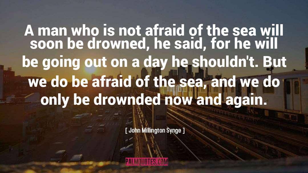 Sailing And The Sea quotes by John Millington Synge