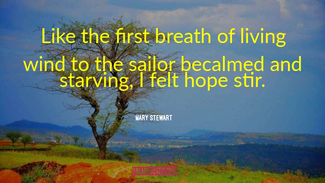 Sailing And Wind quotes by Mary Stewart