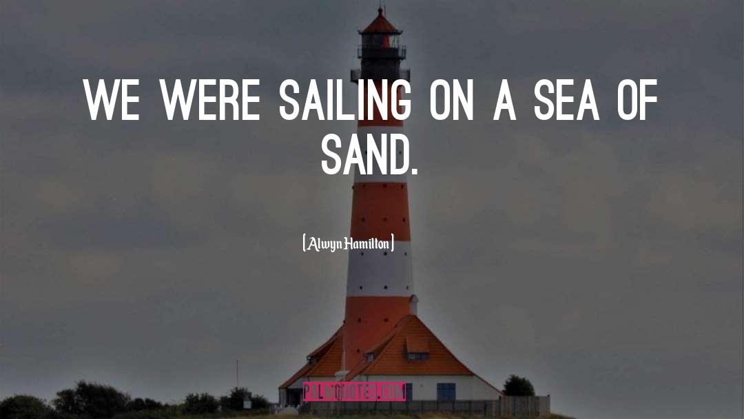 Sailing quotes by Alwyn Hamilton