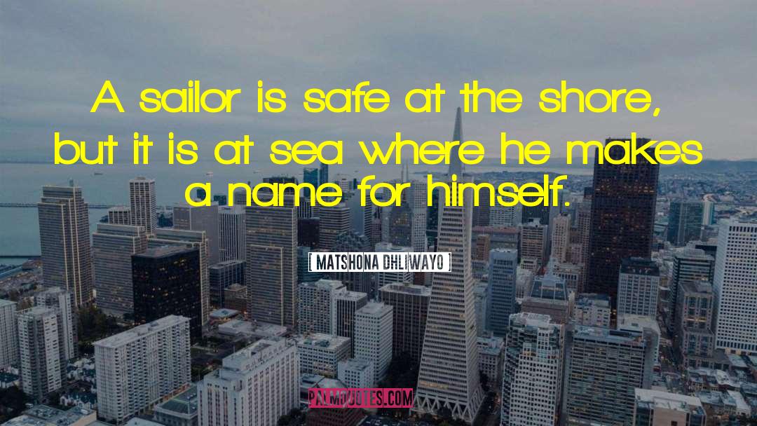 Sailor quotes by Matshona Dhliwayo