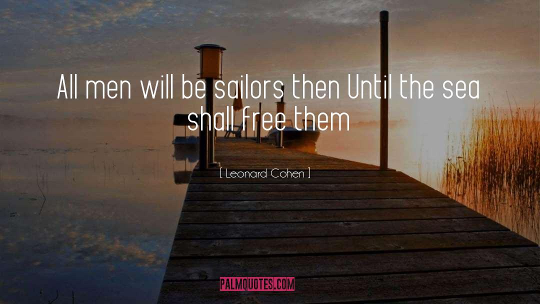 Sailor quotes by Leonard Cohen