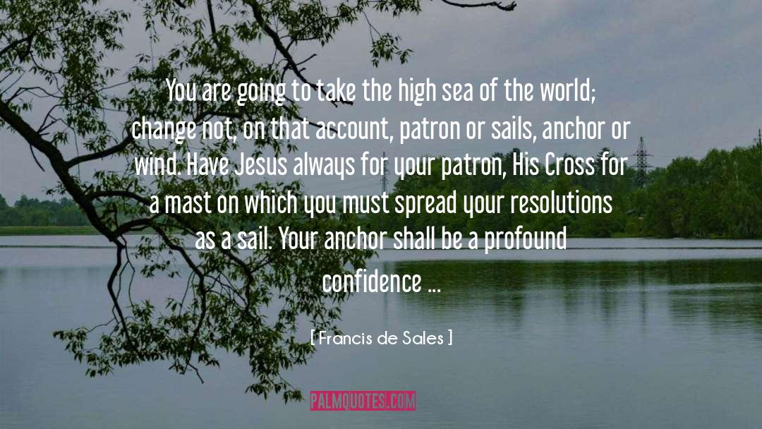 Sails quotes by Francis De Sales