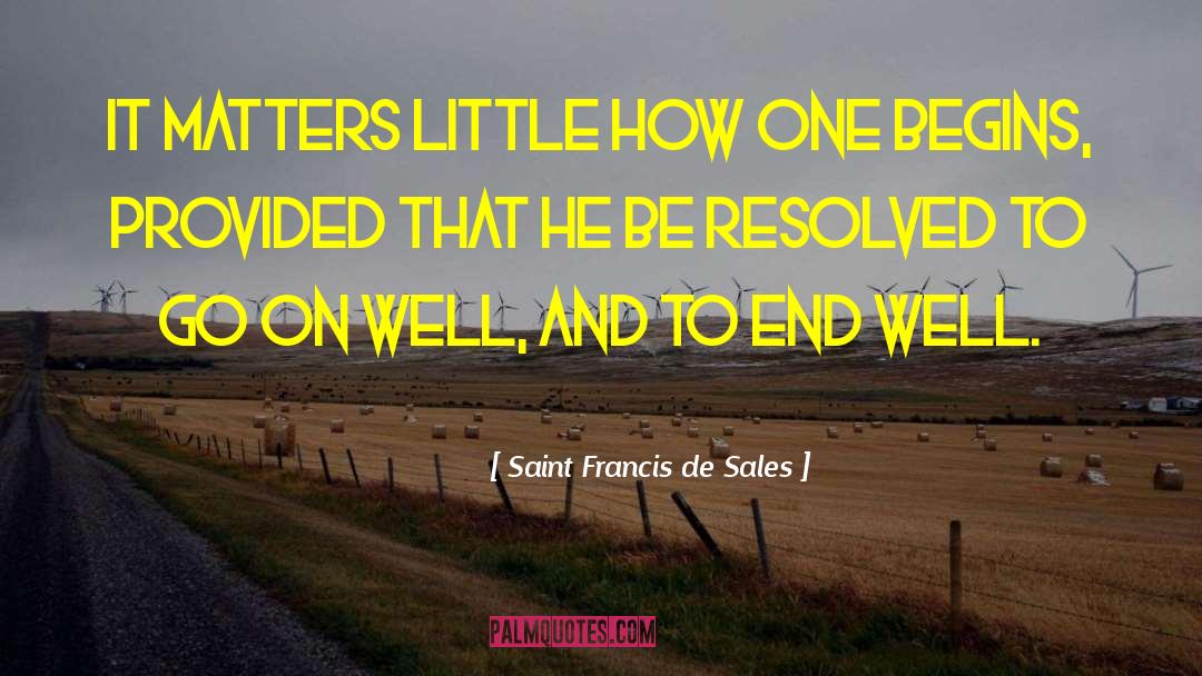 Saint Francis quotes by Saint Francis De Sales