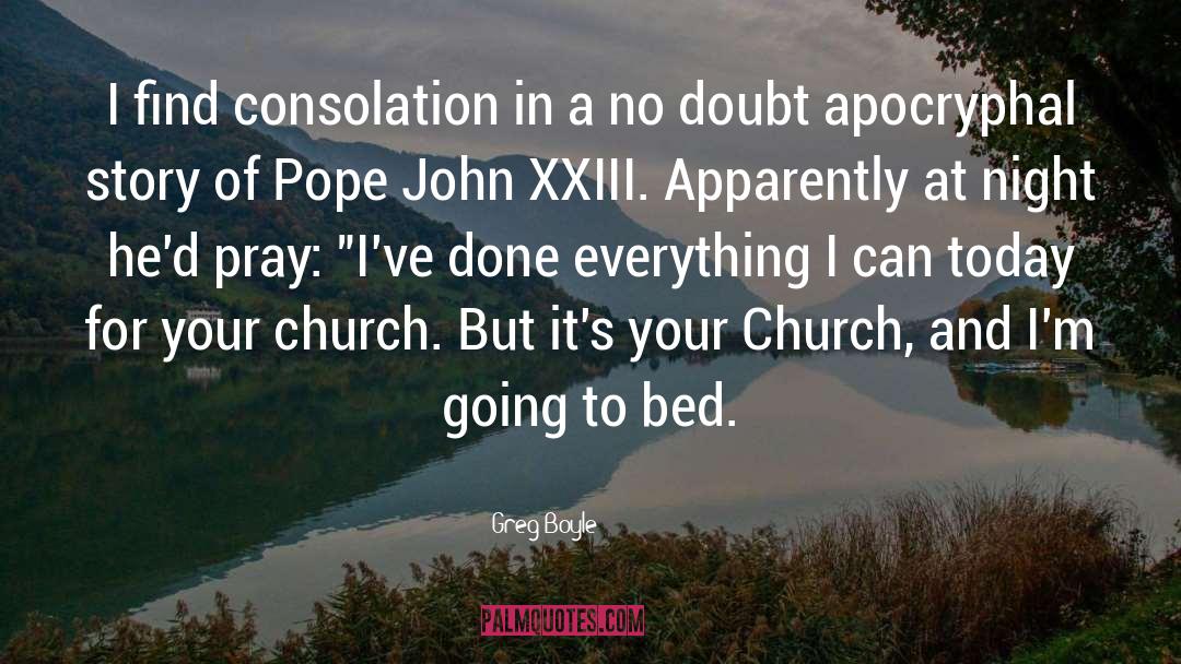 Saint John Xxiii quotes by Greg Boyle