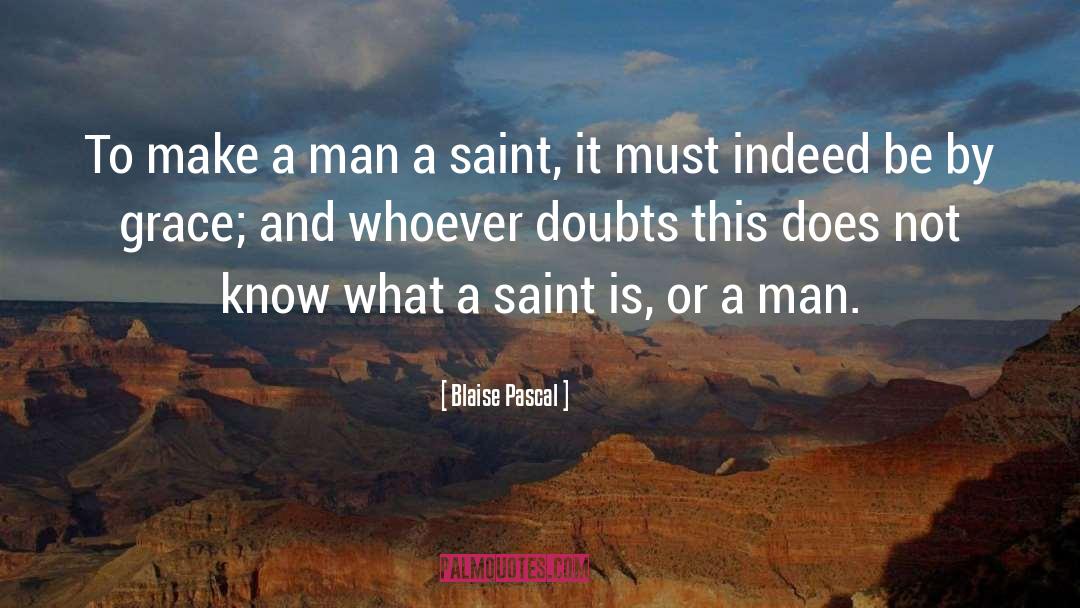 Saint Pierre quotes by Blaise Pascal