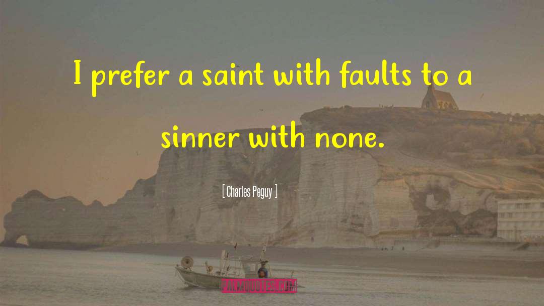 Saint Sinner quotes by Charles Peguy