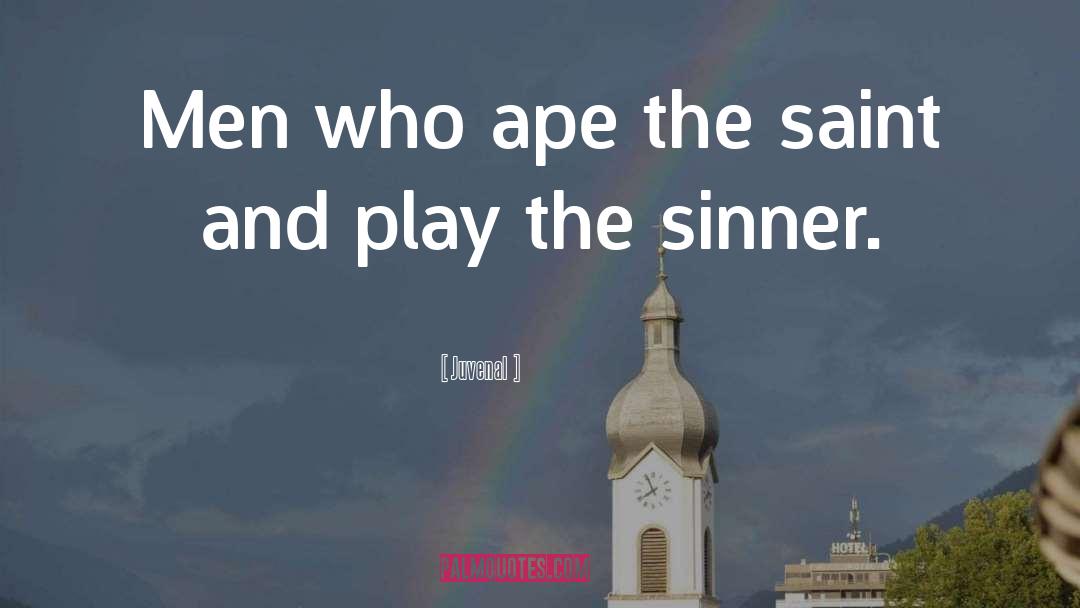 Saint Sinner quotes by Juvenal