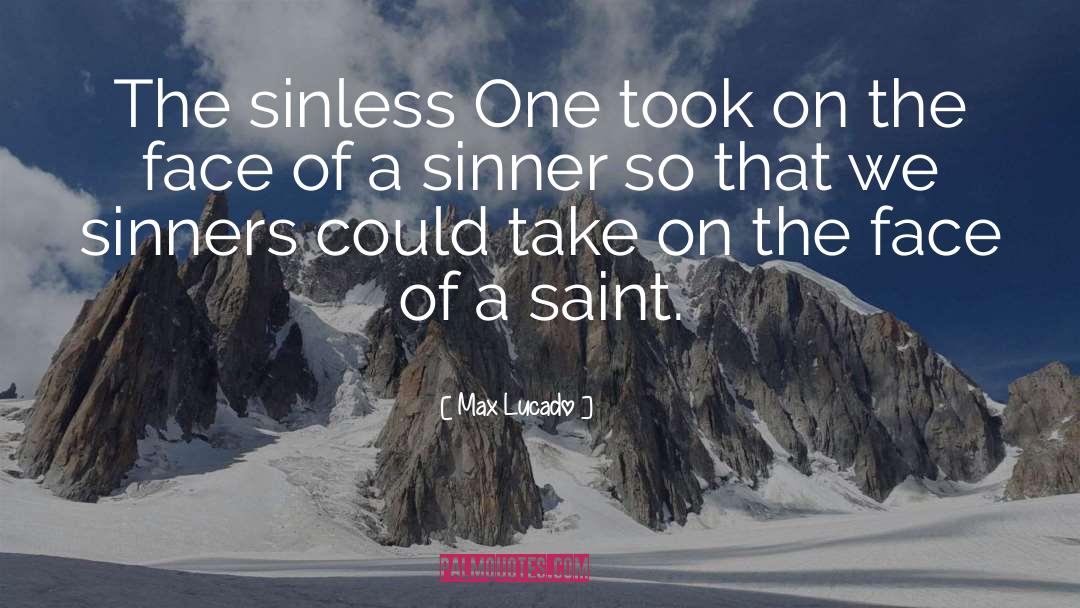 Saint Sinner quotes by Max Lucado