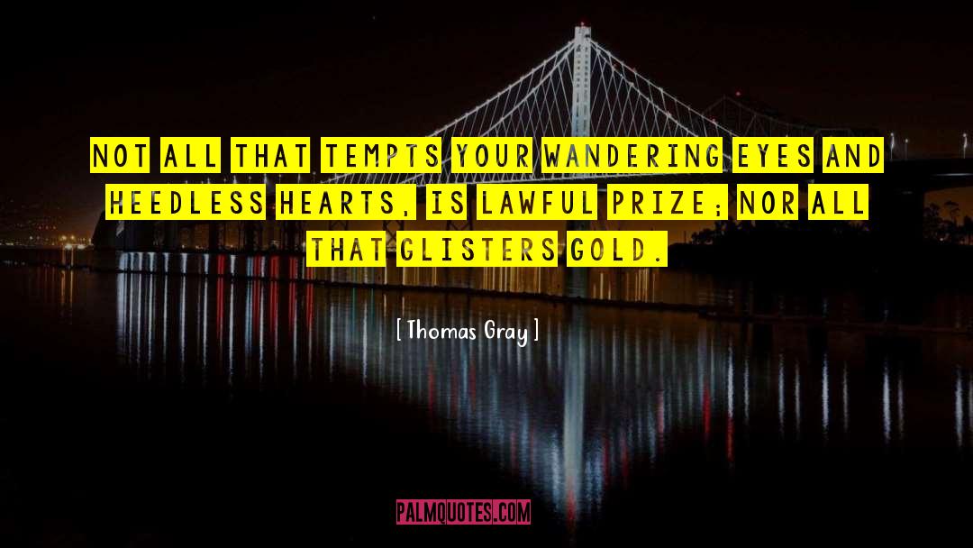 Saint Thomas quotes by Thomas Gray
