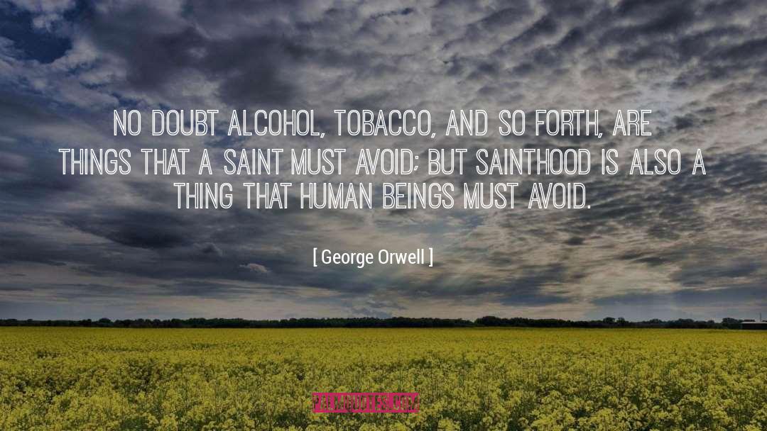 Sainthood quotes by George Orwell