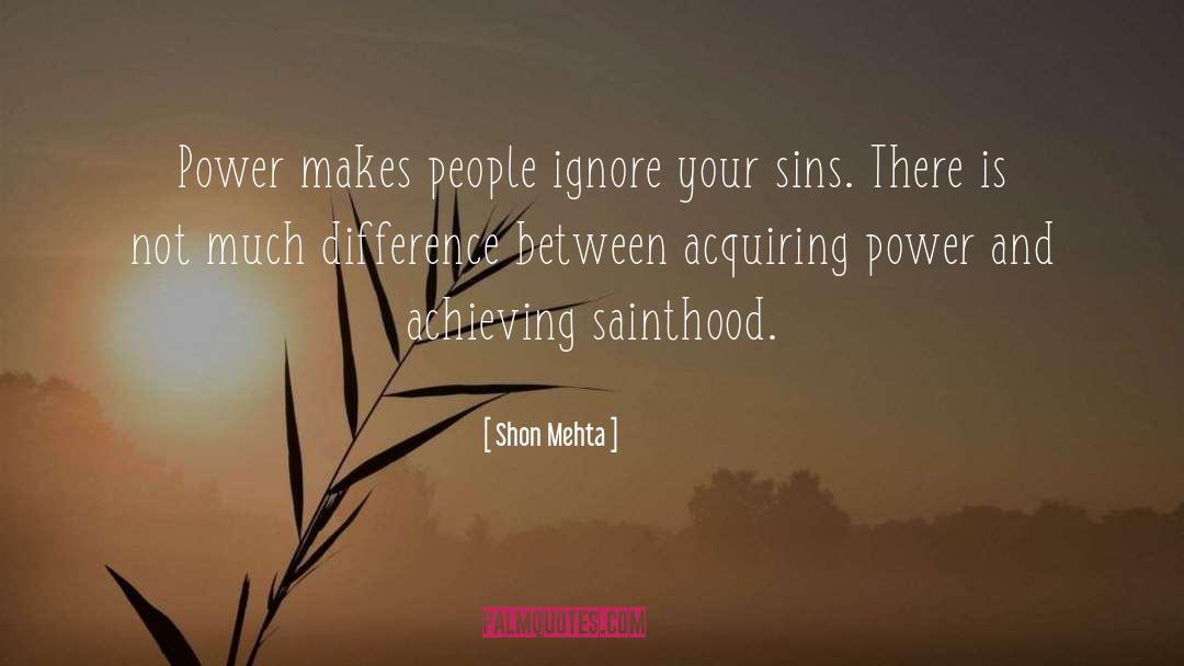 Sainthood quotes by Shon Mehta