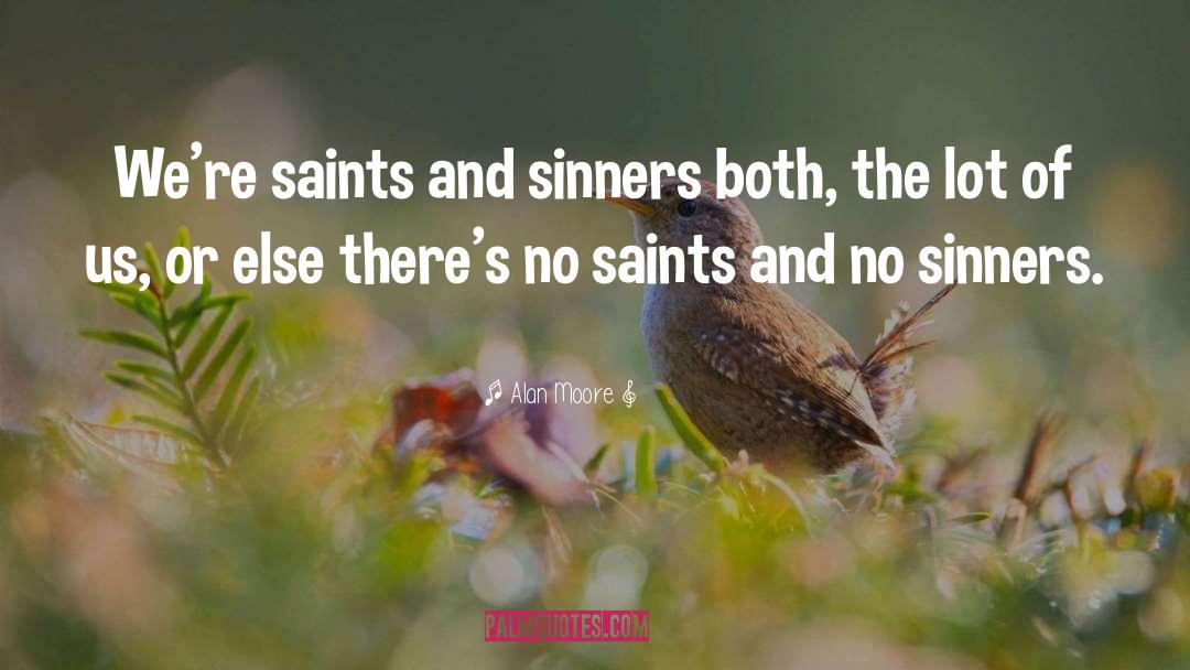 Saints And Sinners quotes by Alan Moore