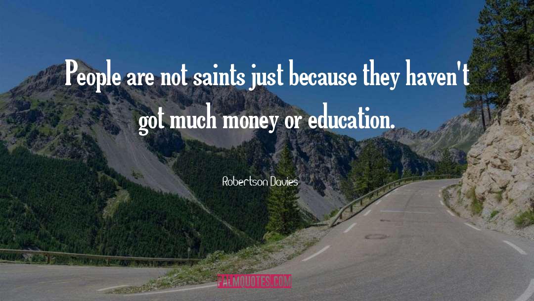 Saints quotes by Robertson Davies