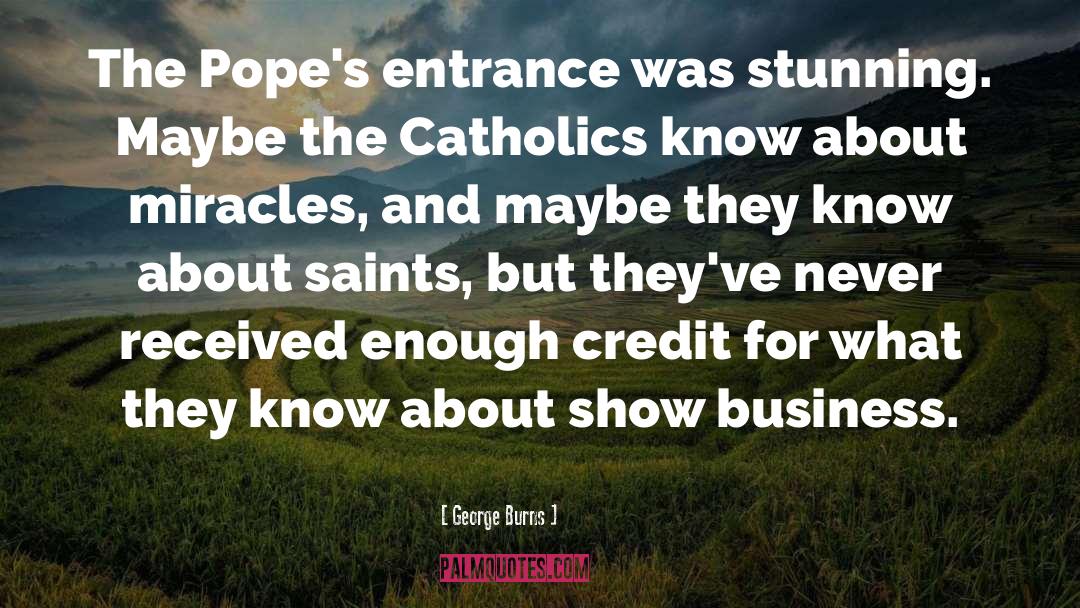 Saints quotes by George Burns