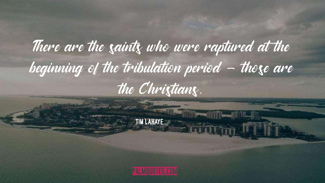 Saints quotes by Tim LaHaye