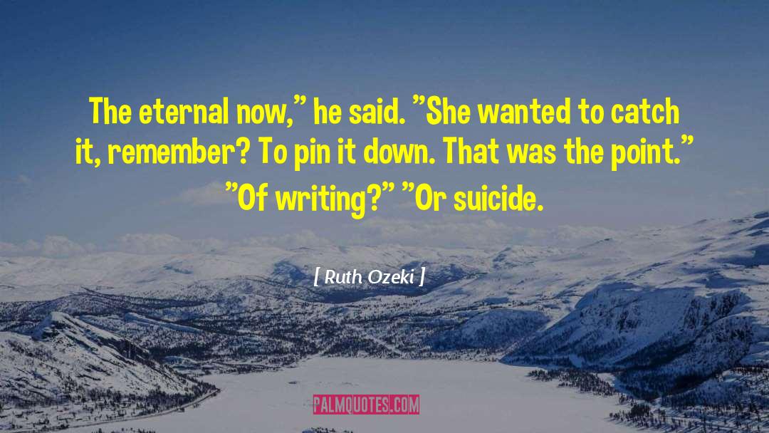 Saket Pin quotes by Ruth Ozeki