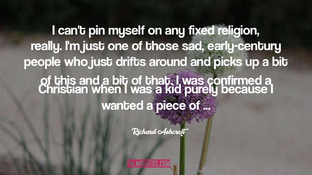 Saket Pin quotes by Richard Ashcroft