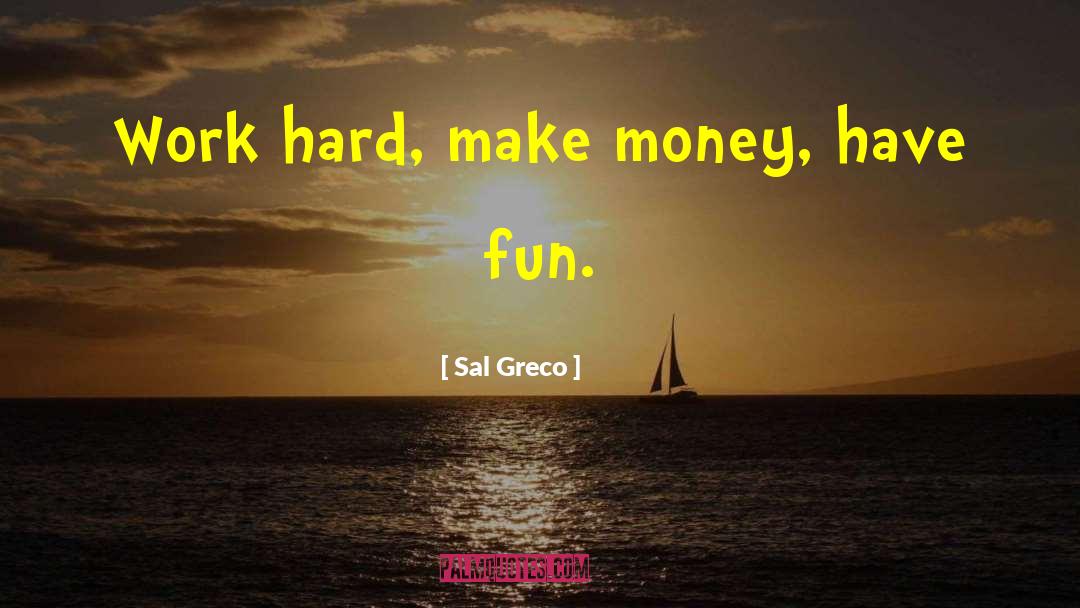 Sal quotes by Sal Greco