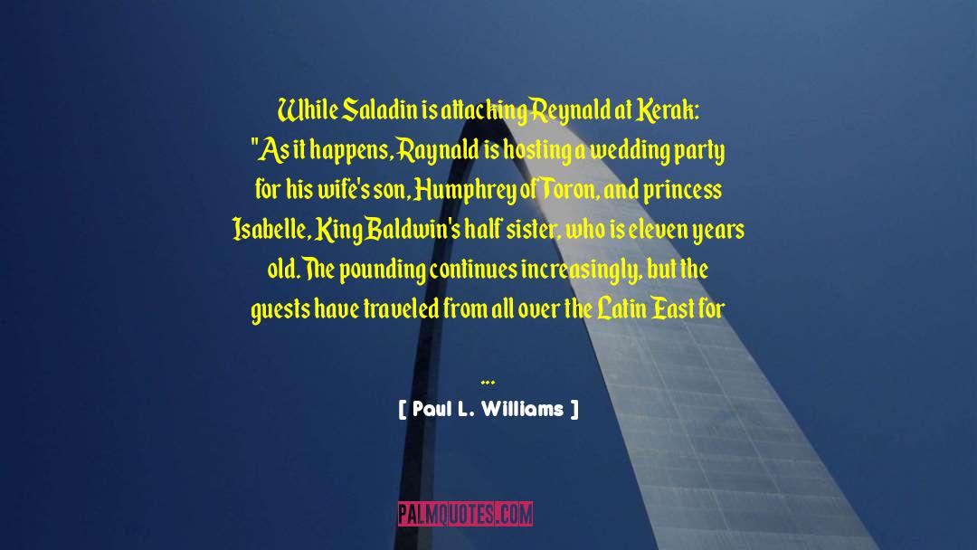 Saladin Goes On The Attack quotes by Paul L. Williams