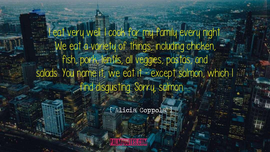 Salads quotes by Alicia Coppola