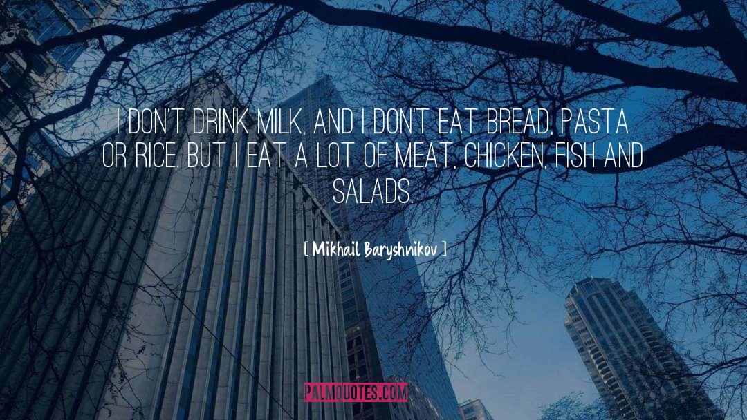 Salads quotes by Mikhail Baryshnikov