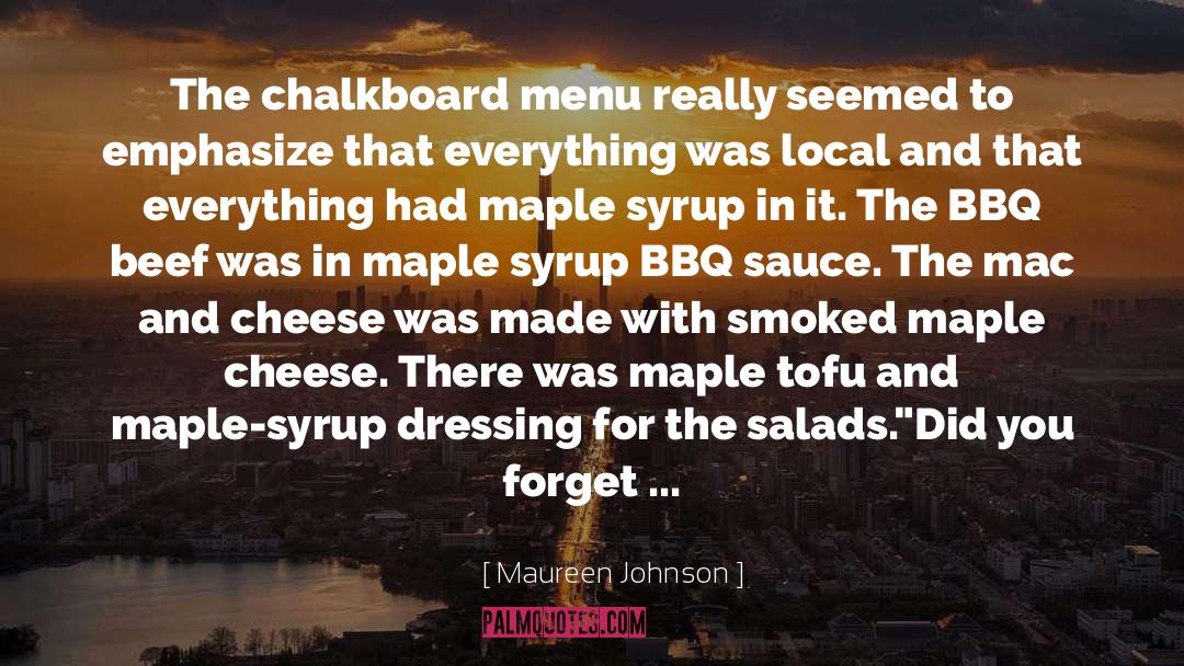 Salads quotes by Maureen Johnson