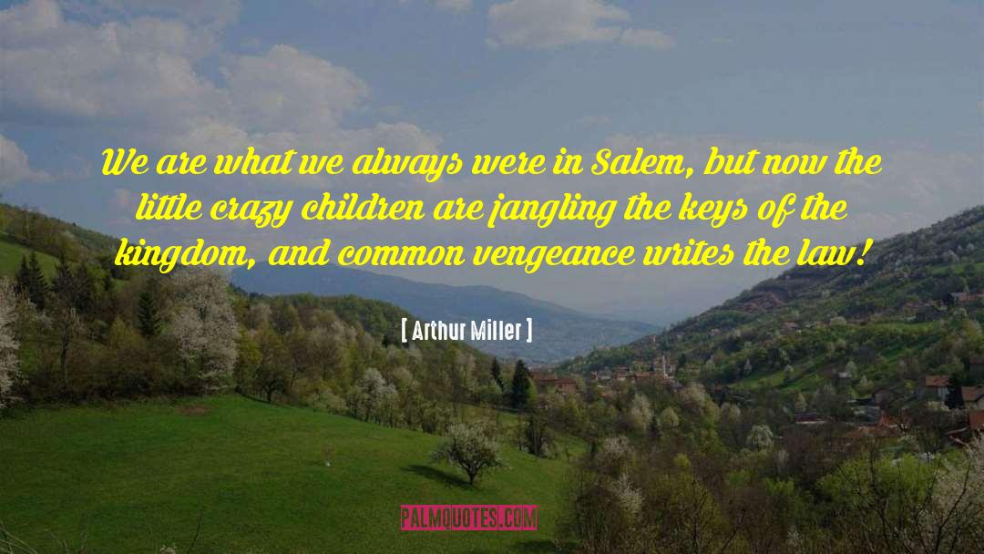 Salem quotes by Arthur Miller