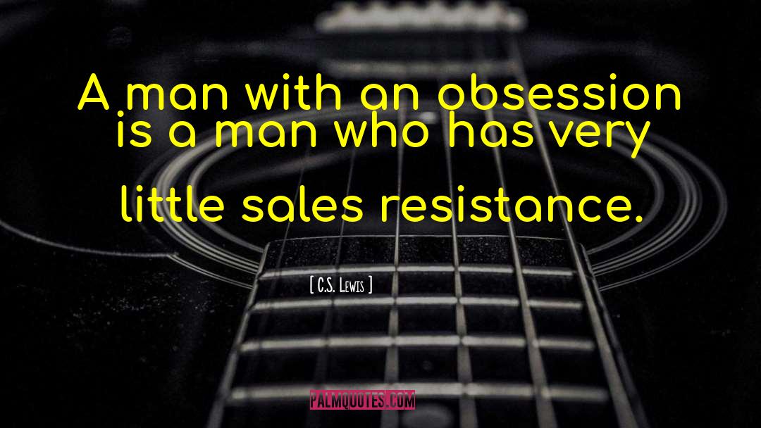 Sales Resistance quotes by C.S. Lewis