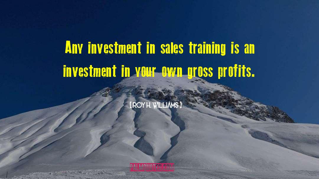 Sales Training quotes by Roy H. Williams