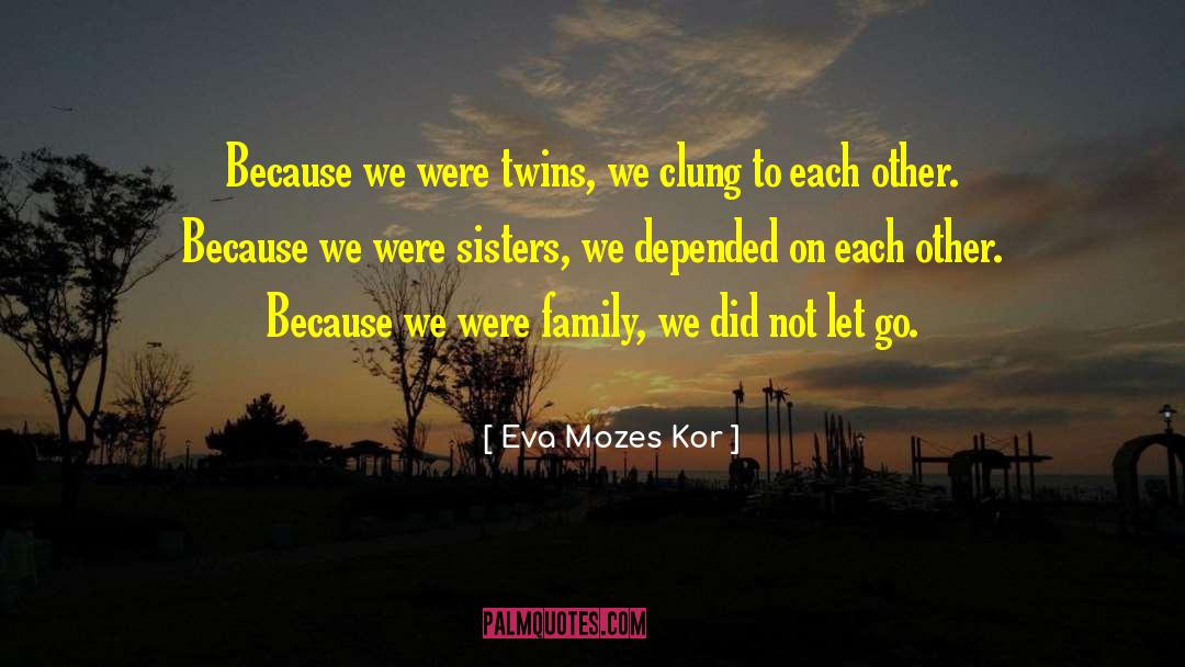 Salesian Sisters quotes by Eva Mozes Kor