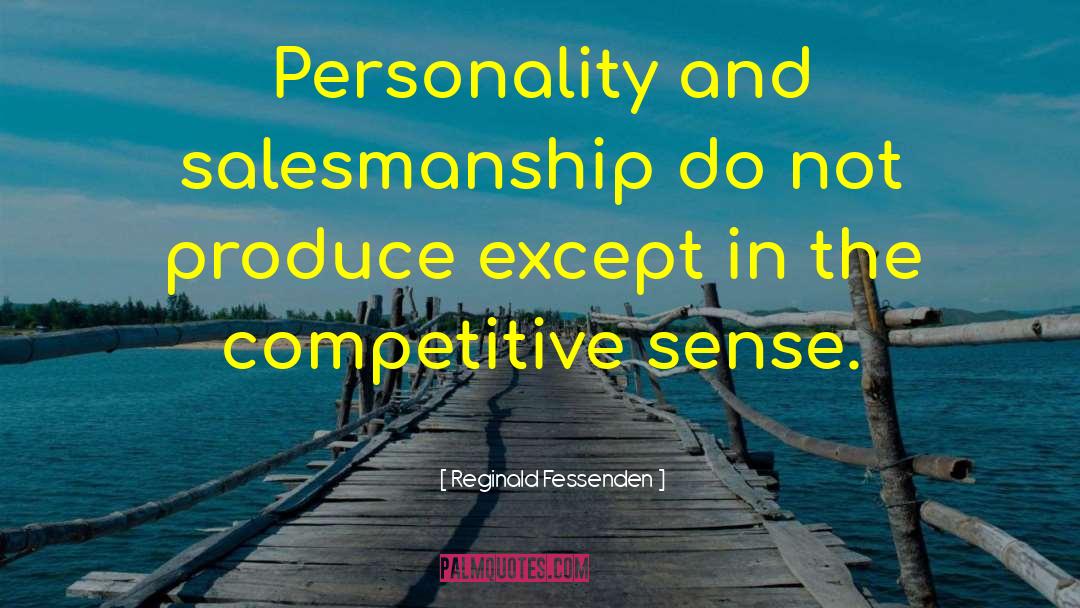 Salesmanship quotes by Reginald Fessenden
