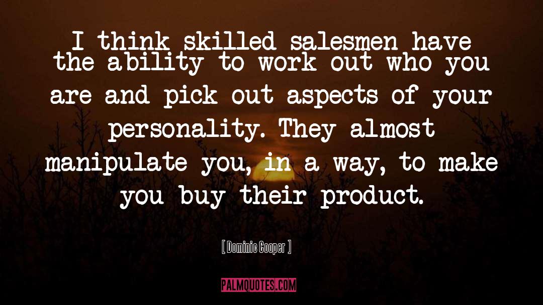Salesmen quotes by Dominic Cooper