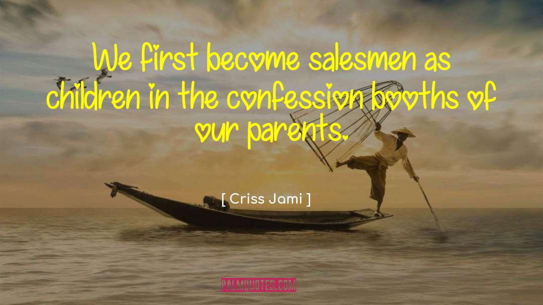 Salesmen quotes by Criss Jami