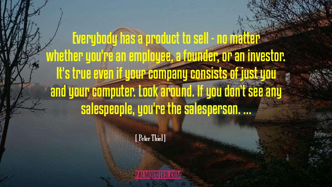 Salespeople quotes by Peter Thiel
