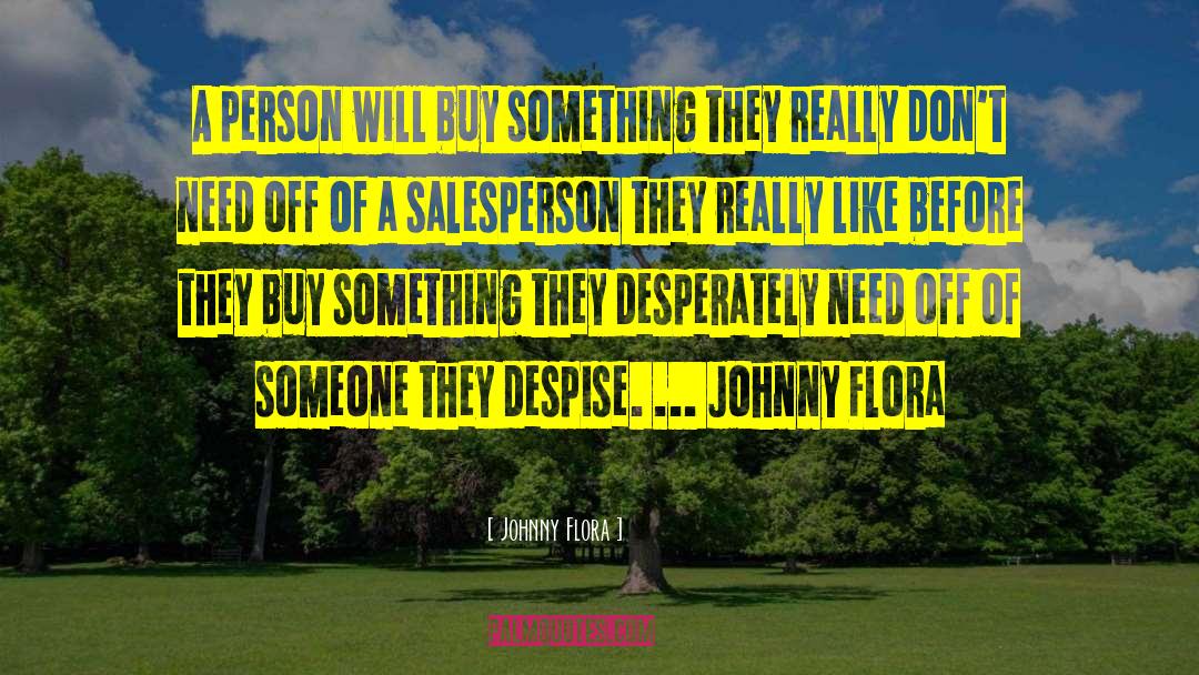 Salesperson quotes by Johnny Flora