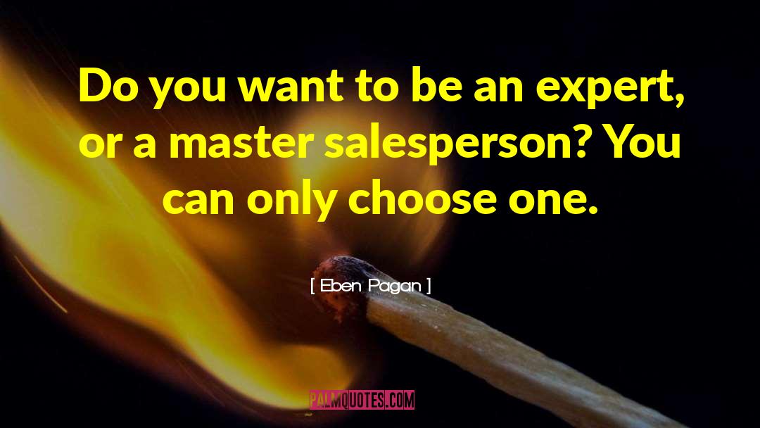 Salesperson quotes by Eben Pagan