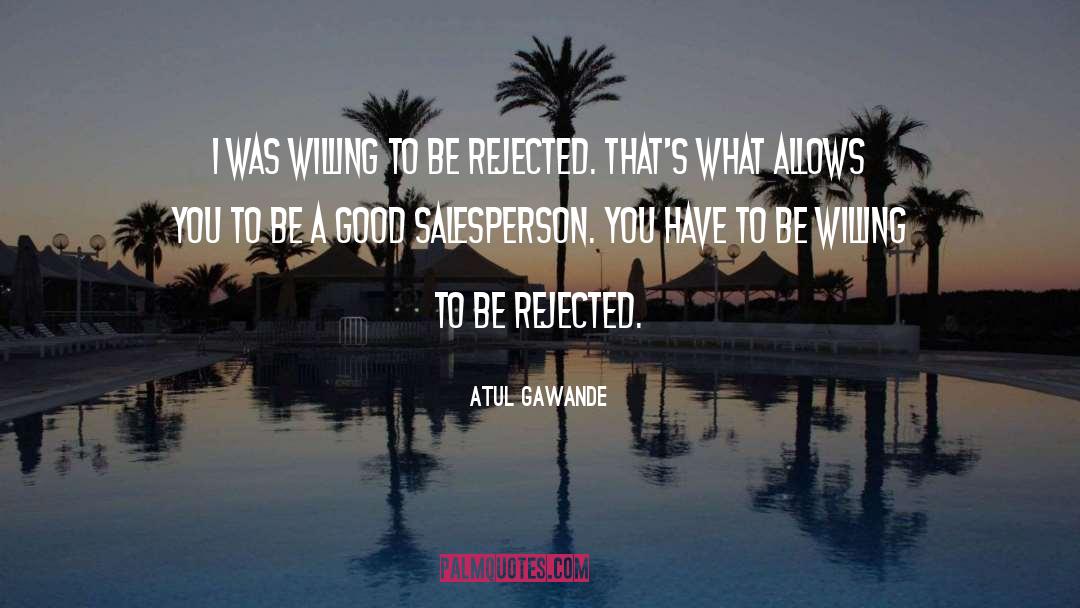 Salesperson quotes by Atul Gawande
